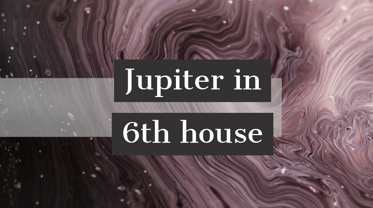  Юпитер в 6-м доме Черты личности