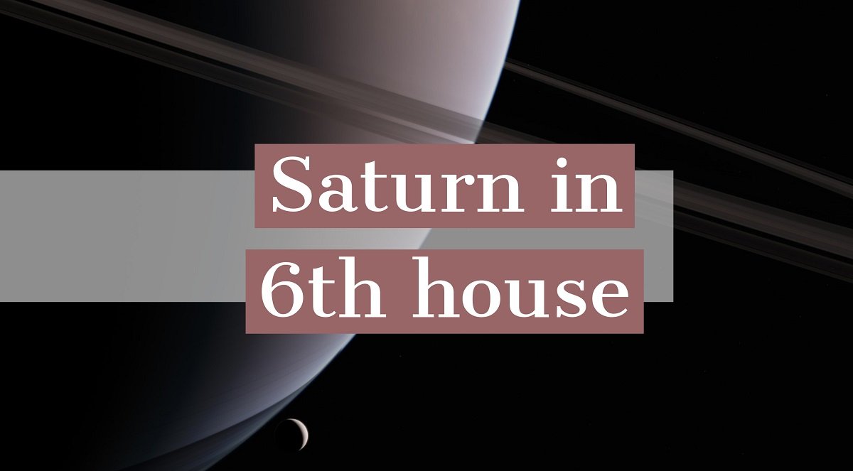  Saturn u 6. kući Osobine ličnosti
