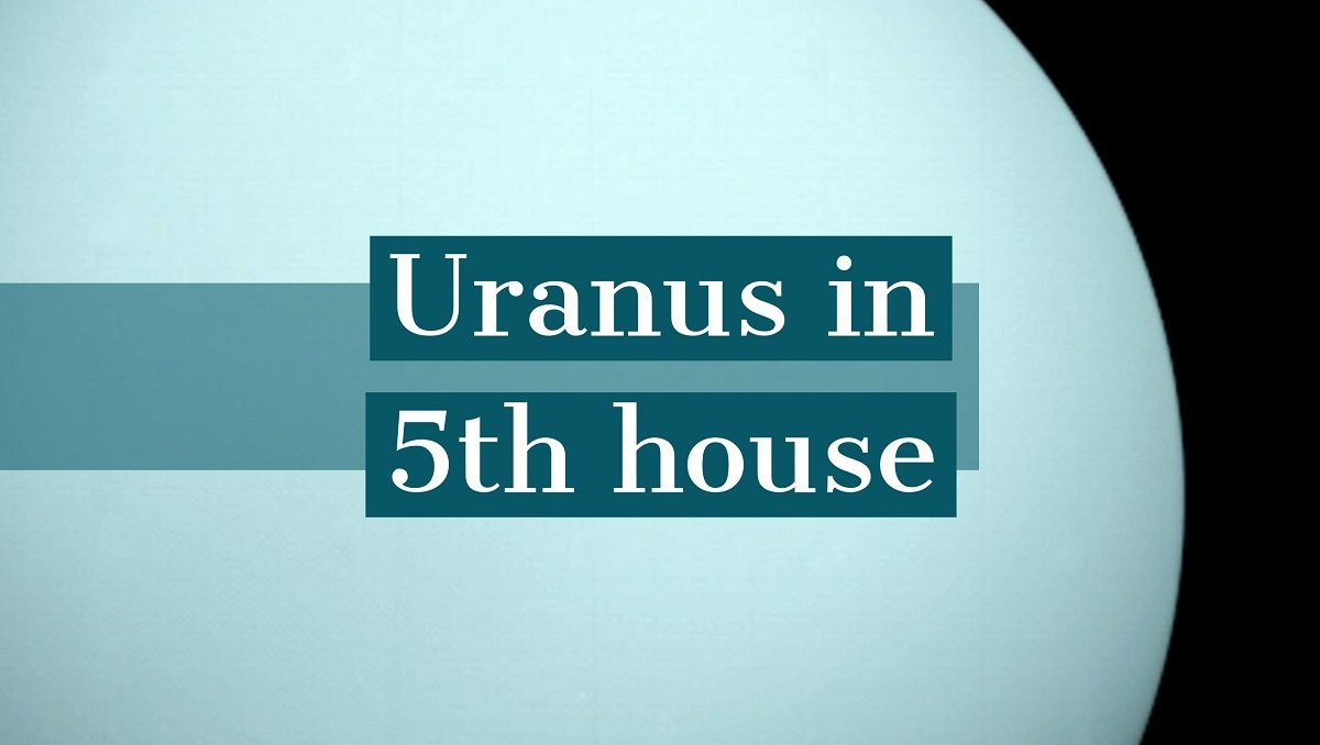  Urano in 5a Casa Tratti della personalità